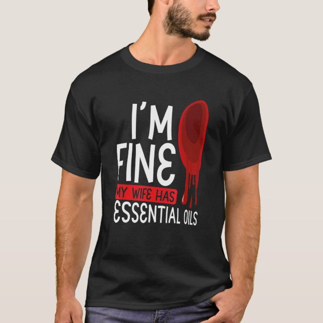 Camiseta Iu2019m De Fina Mi Esposa Tiene Aceites Esenciales (Anverso)