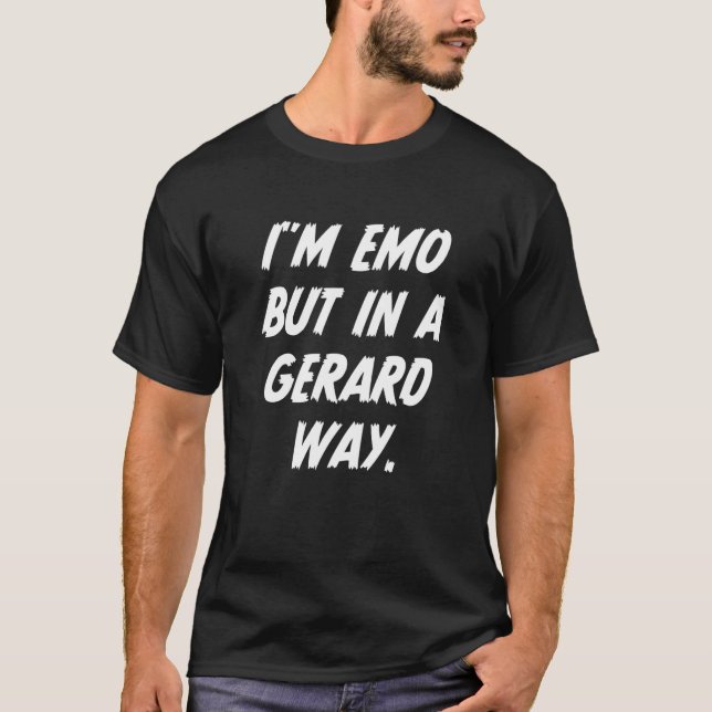Camiseta Iu2019m Emo Pero En Gerard Way Cita (Anverso)