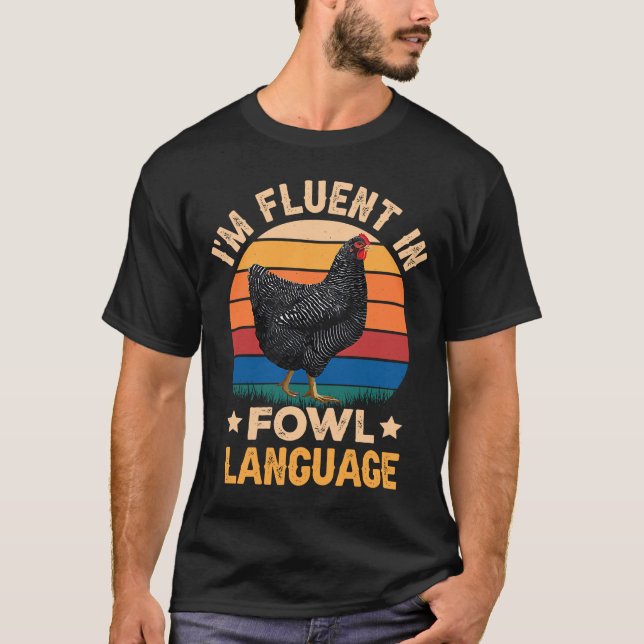 Camiseta Iu2019m Fluent In Fowl Language Farm Life Chicken (Anverso)