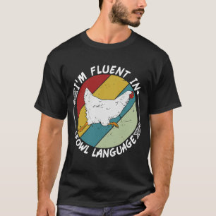 Camiseta Iu2019m Fluent In Fowl Language Farm Life Chicken