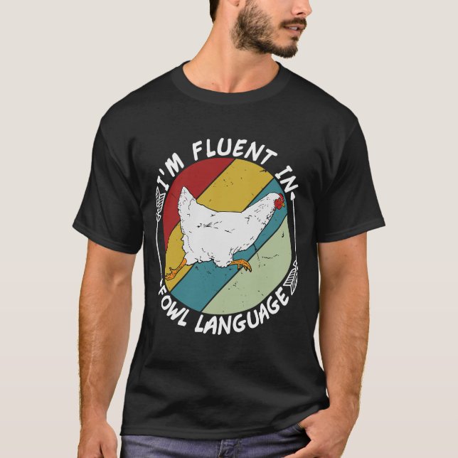 Camiseta Iu2019m Fluent In Fowl Language Farm Life Chicken (Anverso)