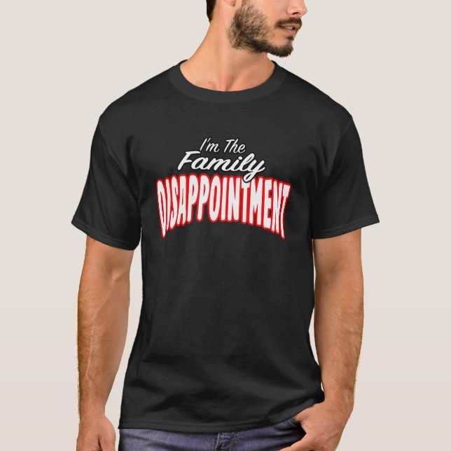 Camiseta Iu2019m La decepción familiar asombrosa presente (Anverso)
