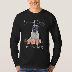 Camiseta Iu2019m No Bossy Iu2019m El Jefe Mastiff