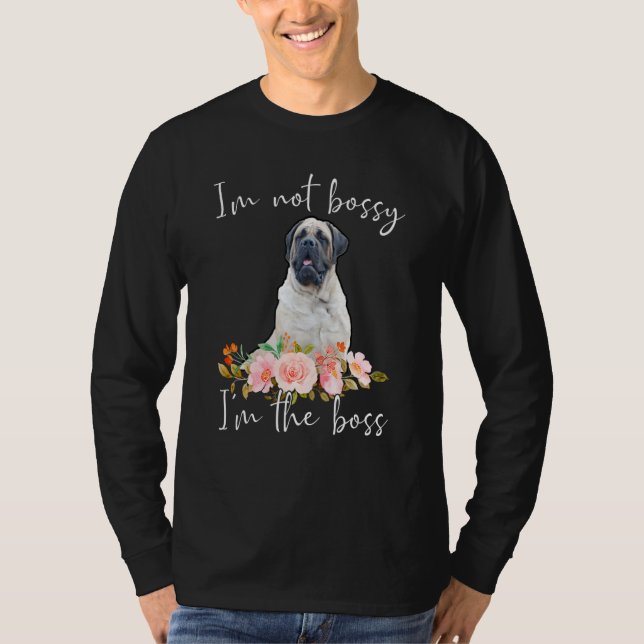 Camiseta Iu2019m No Bossy Iu2019m El Jefe Mastiff (Anverso)