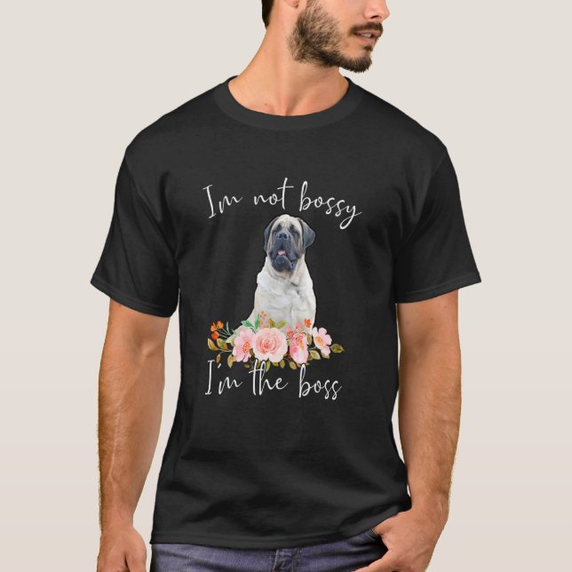 Camiseta Iu2019m No Bossy Iu2019m El Jefe Mastiff (Anverso)