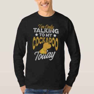Camiseta Iu2019m Solo Hablando Con Mi Cockapoo Hoy Perro Br