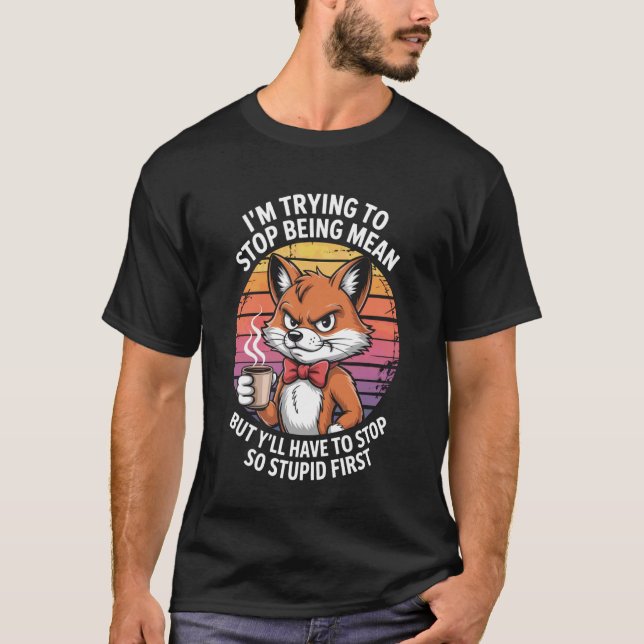 Camiseta Iu2019M Trying to Stop Being Mean Cool Fox Retro (Anverso)