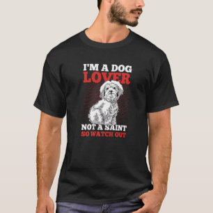 Camiseta Iu2019m Un perro no un santo, así que cuidado con 