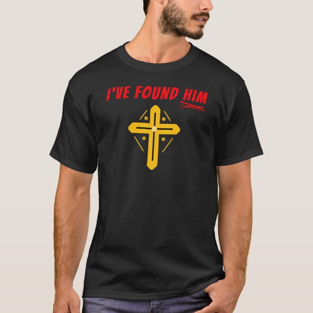 Camiseta I've found Him (Anverso)