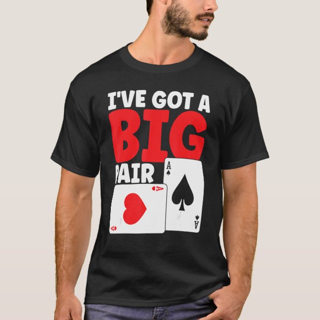Camiseta I've Got A Big Pair Bluffing Pot Playing Cards Gif (Anverso)