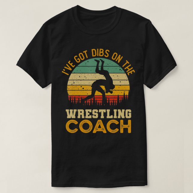 Camiseta I've Got Dibs On The Wrestling Coach  Funny Coach  (Diseño del anverso)