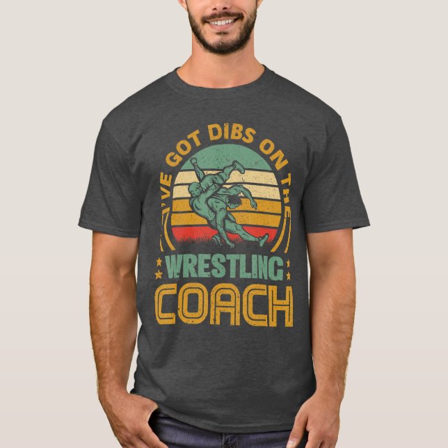 Camiseta Ive Got Dibs Onhe Wrestling Coach Funny Coach Wife (Anverso)