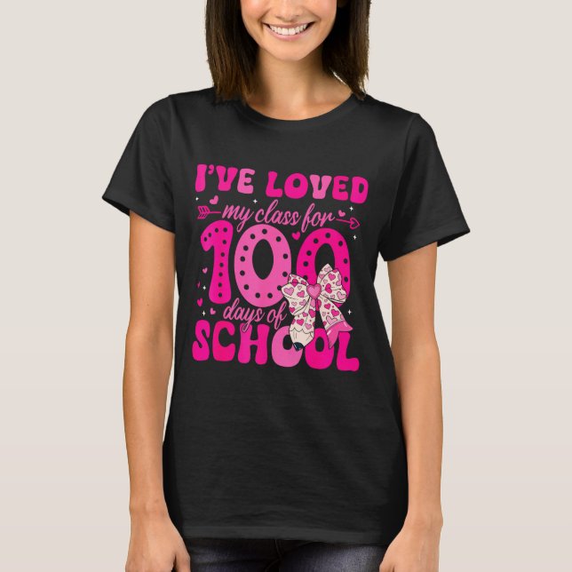 Camiseta I've Loved My Cl For 100 Days Of School Valentines (Anverso)