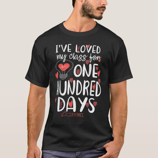 Camiseta I've Loved My Class For 100 Days Of School 100th D (Anverso)