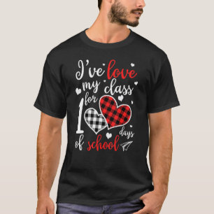 Camiseta I've Loved My Class For 100 Days Of School 100th D