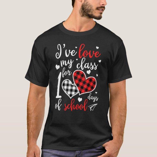 Camiseta I've Loved My Class For 100 Days Of School 100th D (Anverso)