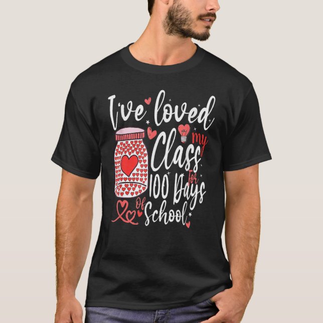 Camiseta I've loved My Class For 100 Days Of School 100th d (Anverso)
