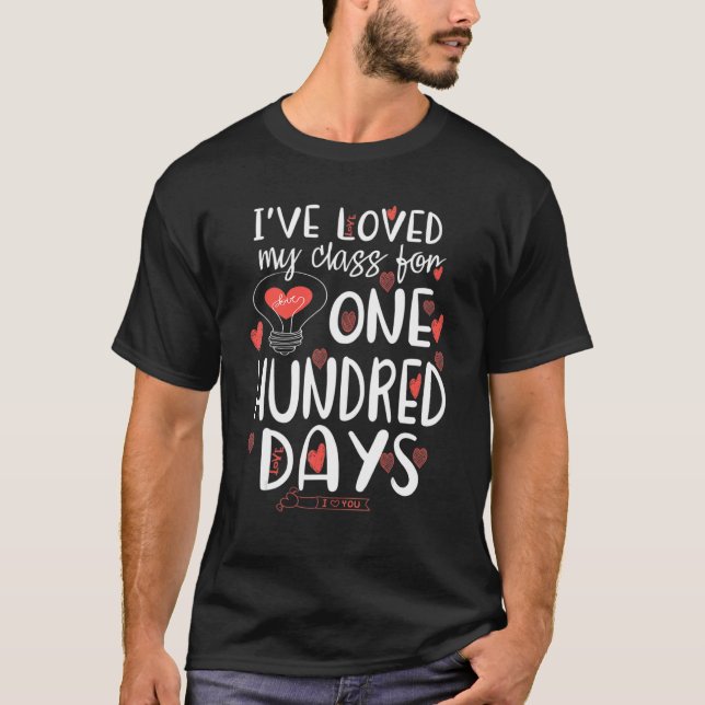 Camiseta I've loved My Class For 100 Days Of School 100th d (Anverso)