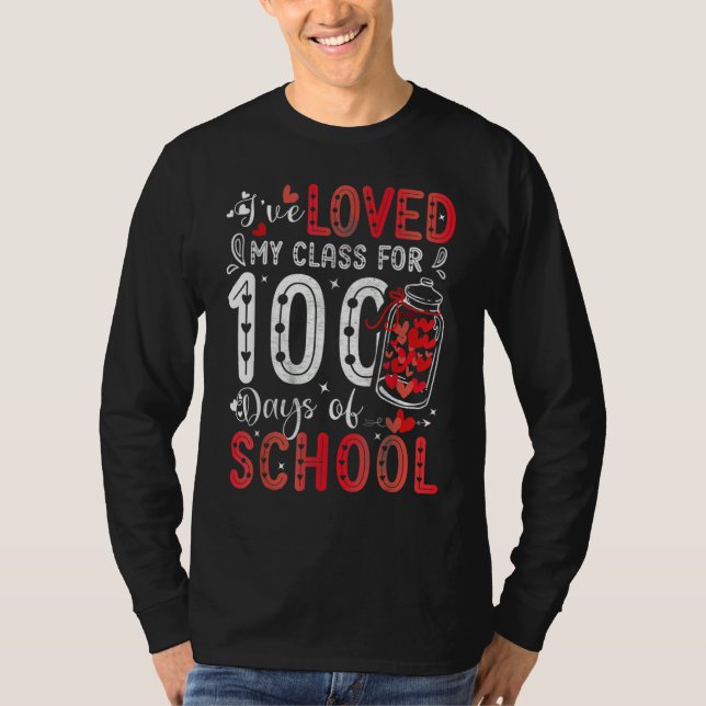 Camiseta I've loved My Class For 100 Days Of School Teacher (Anverso)