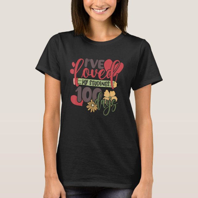 Camiseta I've loved My Class For 100 Days Of School Valenti (Anverso)