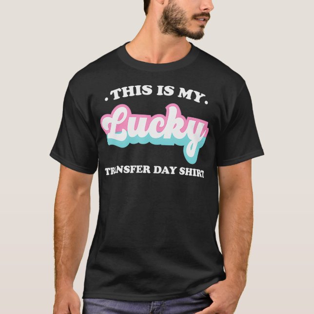 Camiseta IVF Este Es Mi Lucky Transfer Day Shirte Cute IFV (Anverso)