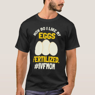 Camiseta Ivf Mom Transfer Day Fertiled Egg In Vitro Fertili
