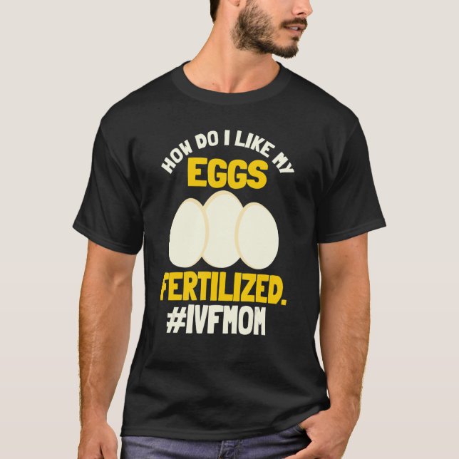 Camiseta Ivf Mom Transfer Day Fertiled Egg In Vitro Fertili (Anverso)