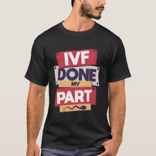 Camiseta Ivf Terminó Mi Parte Recuperando Transferencia Día