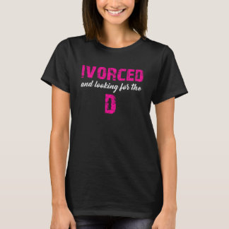 Camiseta Ivorced Y Buscando Citas Graciosas En Línea En D