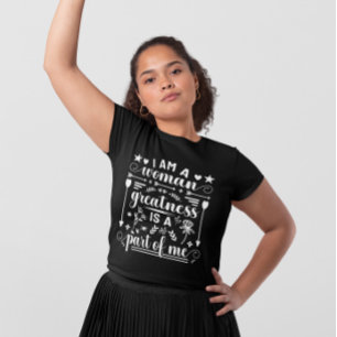 Camiseta IWD Soy Una Mujer La Grandeza Es Parte De Mí