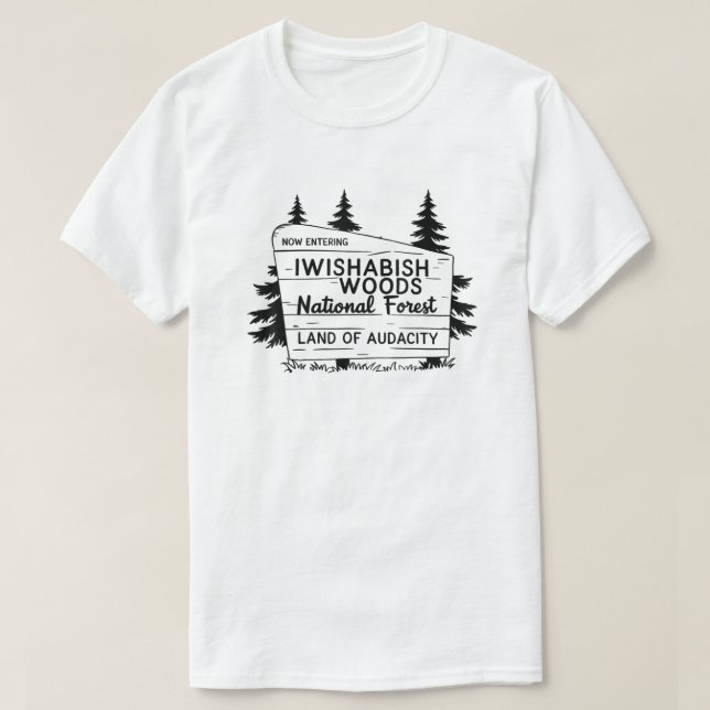 Camiseta Iwishabish Woods National Forest Land T shirt (Diseño del anverso)