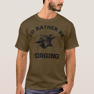 Camiseta Ix27d Prefiere Estar Formando Funny Forge Blacksmi