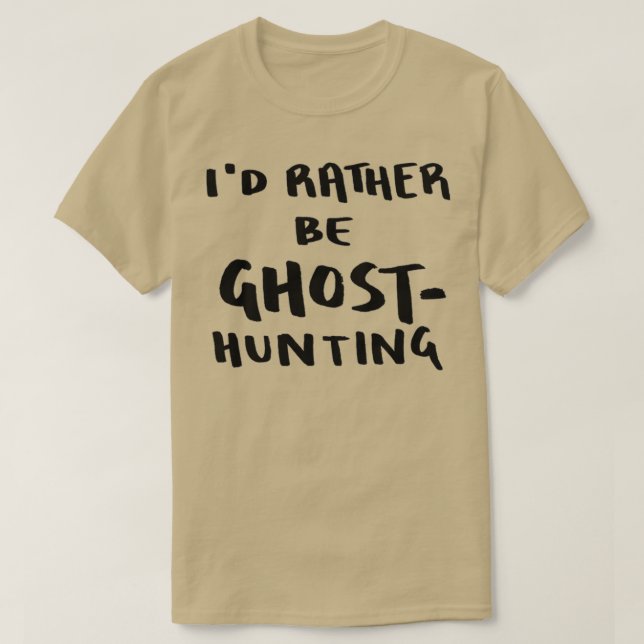 Camiseta Ix27d Prefiere Ser GhostHunting (Diseño del anverso)