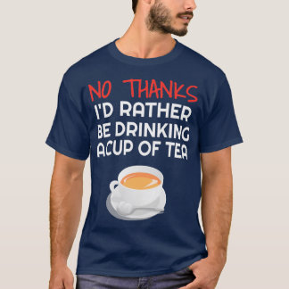 Camiseta Ix27d Prefiere una taza de té gracioso regando un 