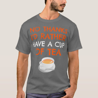 Camiseta Ix27d Prefiere una taza de té gracioso regando un 