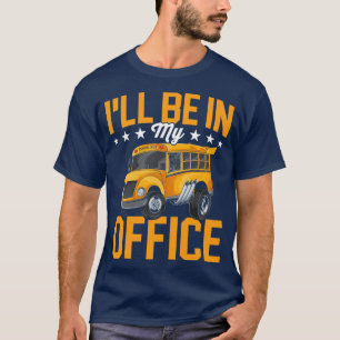 Camiseta Ix27ll Estar En Mi Oficina De Autobús De Camisas D