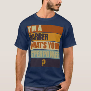 Camiseta ix27m a Barber whatx27s su superpoder Barber Gif