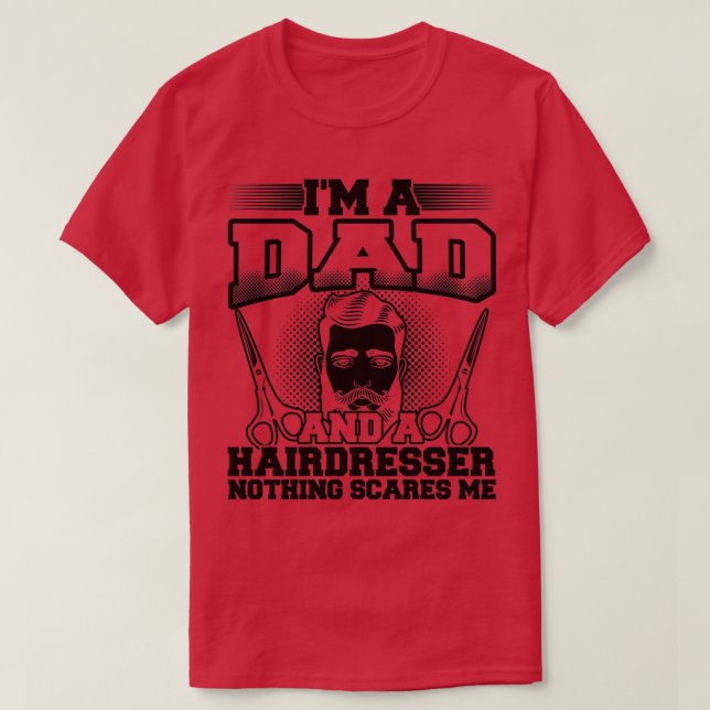 Camiseta Ix27m A Dad Y A Hairdresser Nada Me Da Miedo (Diseño del anverso)