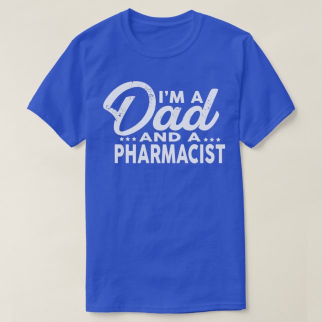 Camiseta Ix27m A Dad y A PHARMACIST for PHARMACISTS Shirt (Diseño del anverso)
