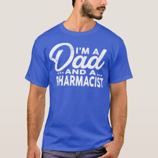 Camiseta Ix27m A Dad y A PHARMACIST for PHARMACISTS Shirt