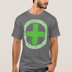 Camiseta Ix27m a pharmacy student i have no life 28
