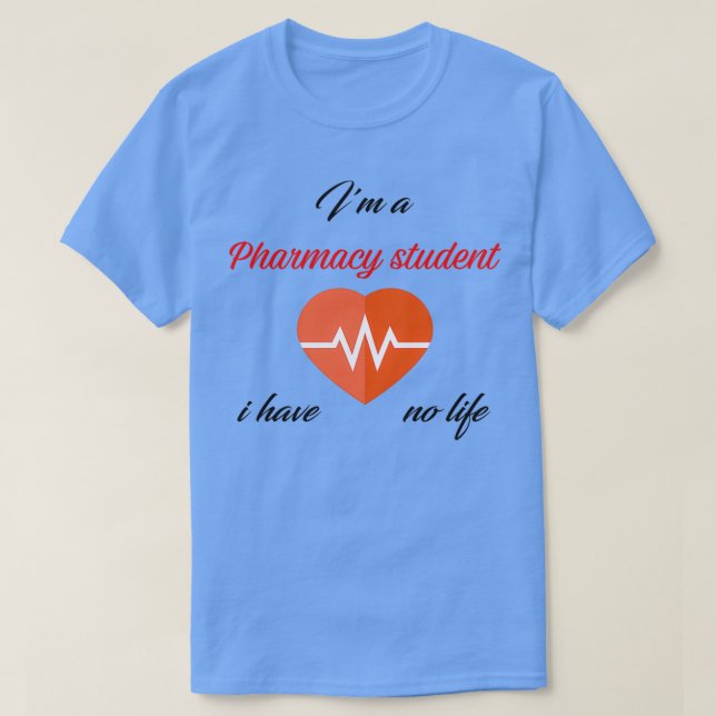 Camiseta ix27m a pharmacy student i have no life Funny Phar (Diseño del anverso)