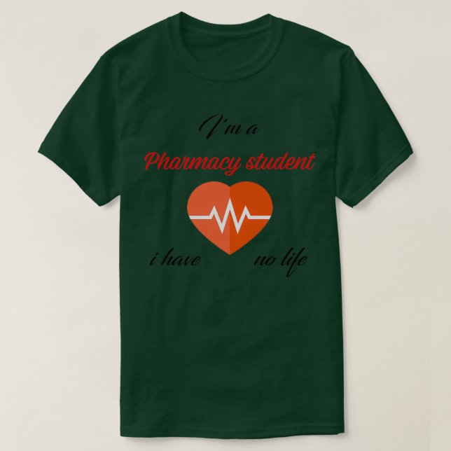 Camiseta ix27m a pharmacy student i have no life Funny Phar (Diseño del anverso)