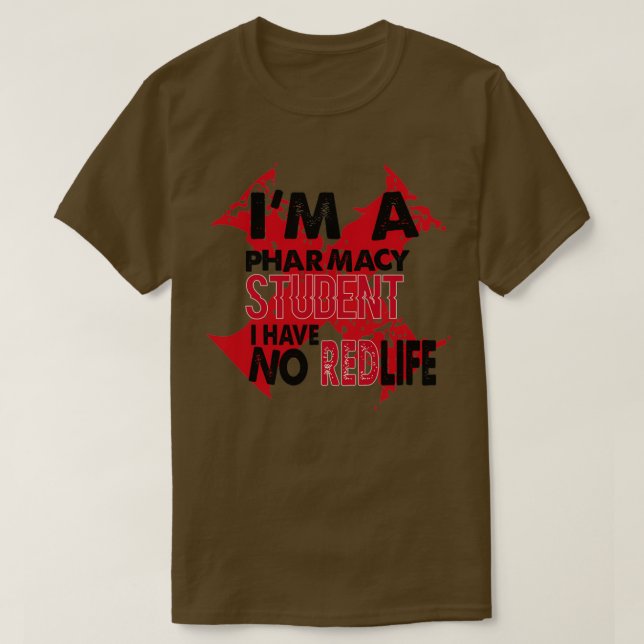 Camiseta Ix27m a pharmacy student i have no redlife funny s (Diseño del anverso)