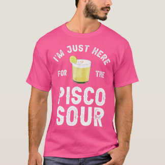 Camiseta Ix27m Aquí Para El Pisco Sour