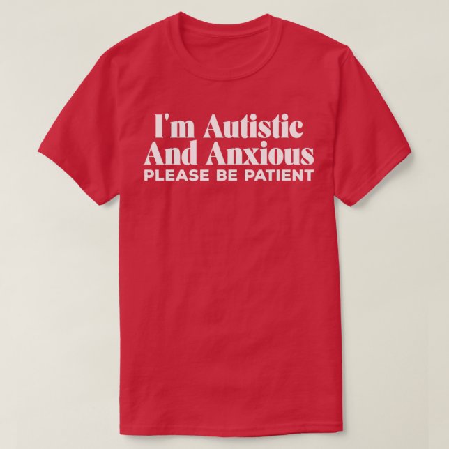 Camiseta Ix27m Autista Y Ansioso Por Favor Ser Paciente (Diseño del anverso)