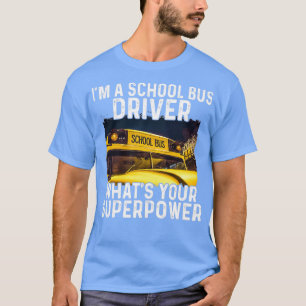 Camiseta ix27m chofer de autobús escolar cuál es tu superpo