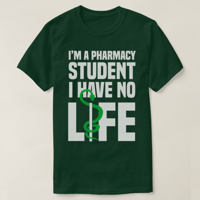 Camiseta Ix27m estudiante de farmacia no tengo vida 96 (Diseño del anverso)