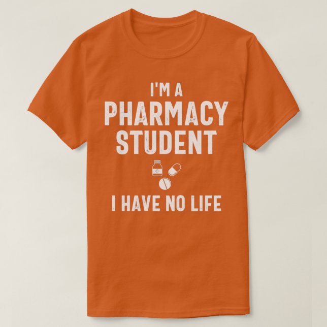 Camiseta Ix27m estudiante de farmacia que no tengo vida 3 2 (Diseño del anverso)