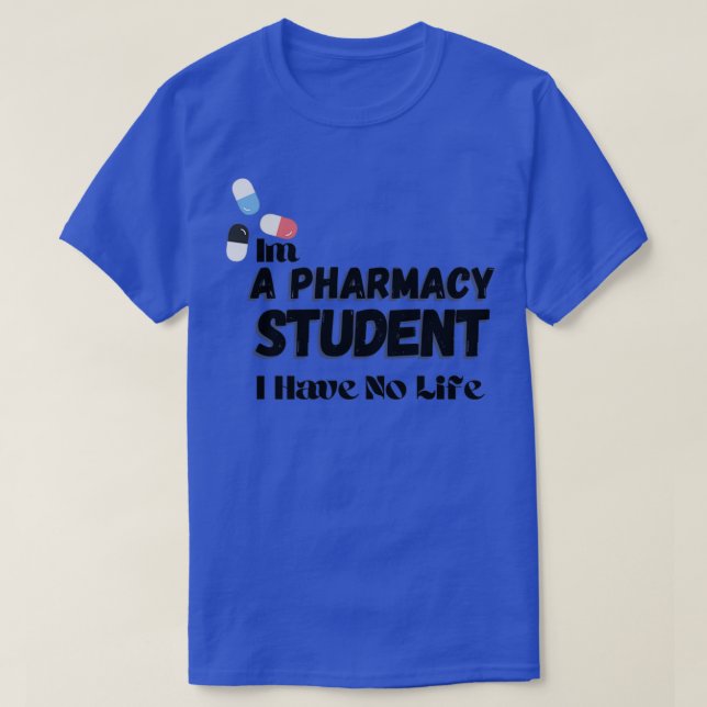 Camiseta Ix27m estudiante de farmacia que no tengo vida 4 (Diseño del anverso)